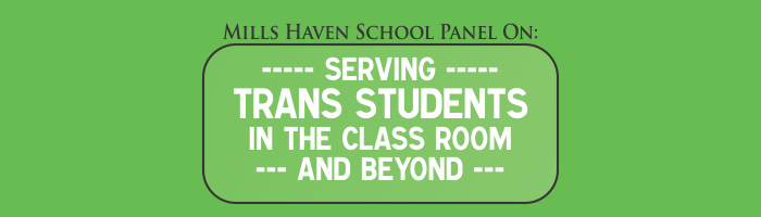 Mills Haven School Panel on Serving Trans Students
