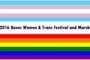 The 2016 YEG Queer Women & Trans Festival and March