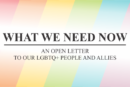 What We Need Now: An Open Letter to our LGBTQ+ People and our Allies