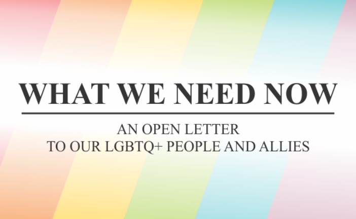 What We Need Now: An Open Letter to our LGBTQ+ People and our Allies